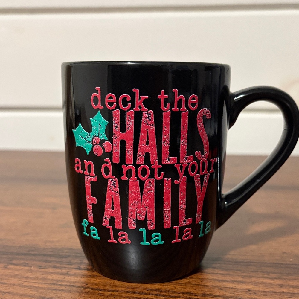 Deck the Hall And Not Your Family Funny Holiday Mug Black, Red and Green
